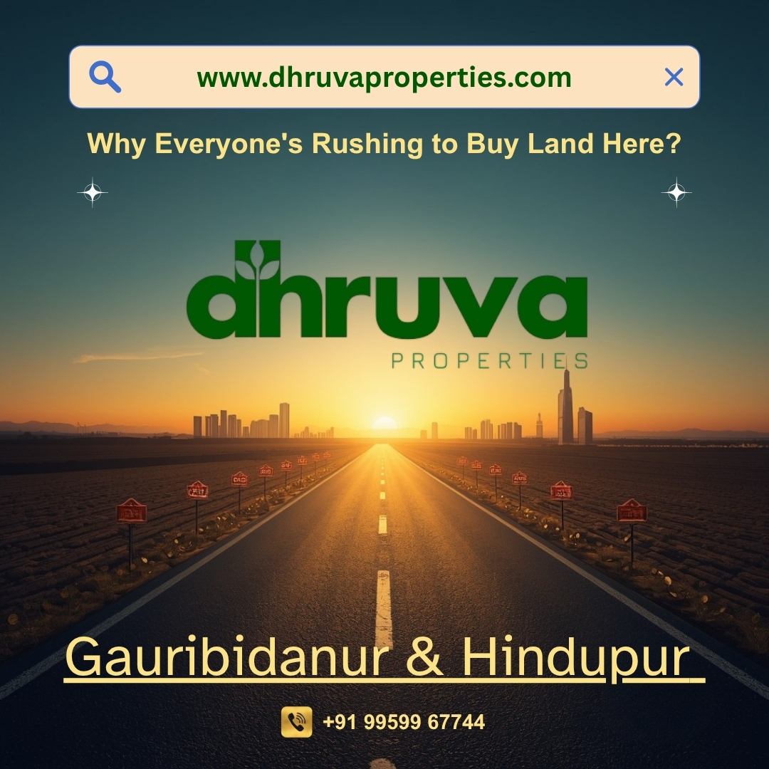 Why Everyone's Rushing to Buy Land Here – What Do They Know About Gauribidanur & Hindupur That You Don't? | Dhruva Properties 2025 Brief